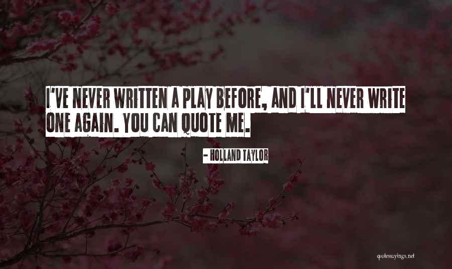 Play For Her Quote Quotes By Holland Taylor Play For Her Quote Quotes By Holland Taylor