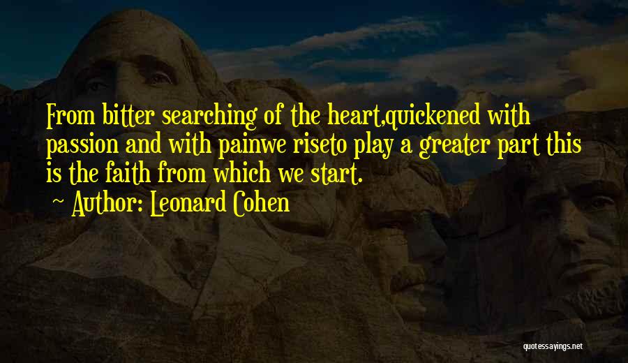 Play From The Heart Quotes By Leonard Cohen