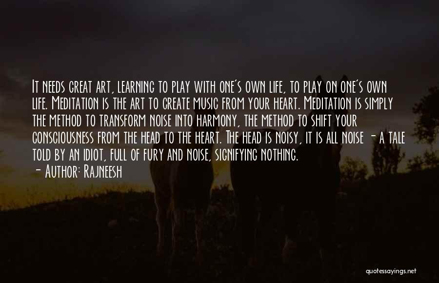 Play From The Heart Quotes By Rajneesh