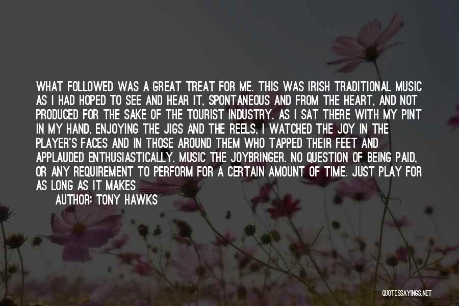 Play From The Heart Quotes By Tony Hawks