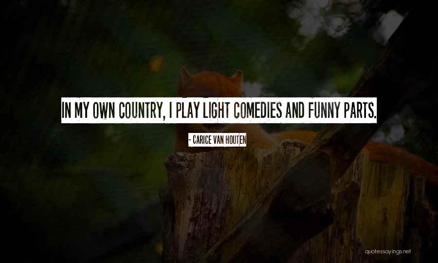 Play Going Up The Country Quotes By Carice Van Houten Play Going Up The Country Quotes By Carice Van Houten