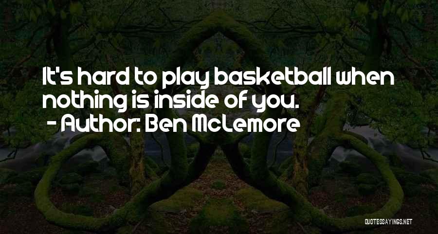 Play Hard Basketball Quotes By Ben McLemore