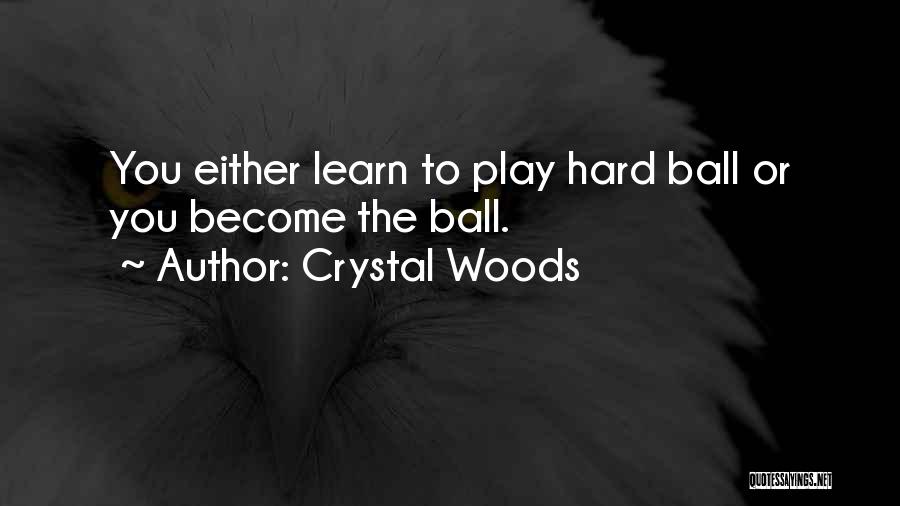 Play Hard Quotes By Crystal Woods