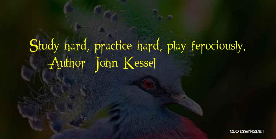 Play Hard Quotes By John Kessel