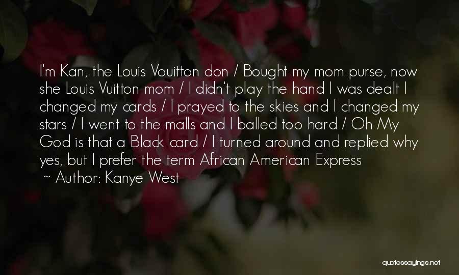 Play Hard Quotes By Kanye West