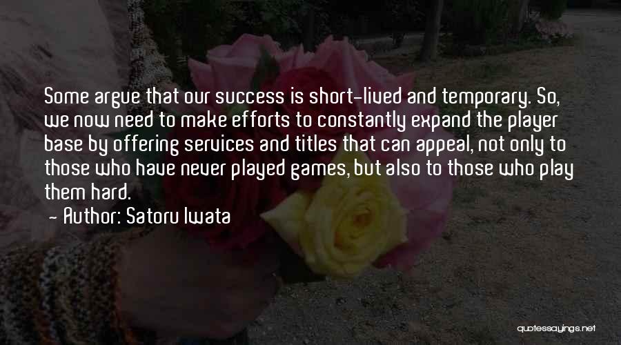 Play Hard Quotes By Satoru Iwata