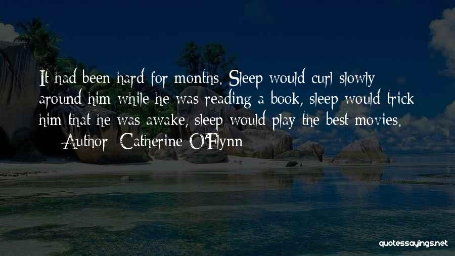 Play Hard Sleep Hard Quotes By Catherine O'Flynn