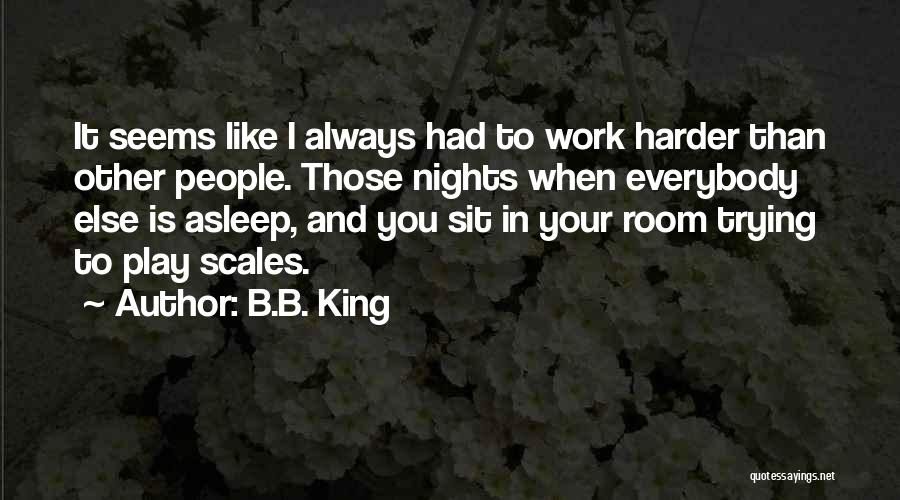Play Harder Quotes By B.B. King