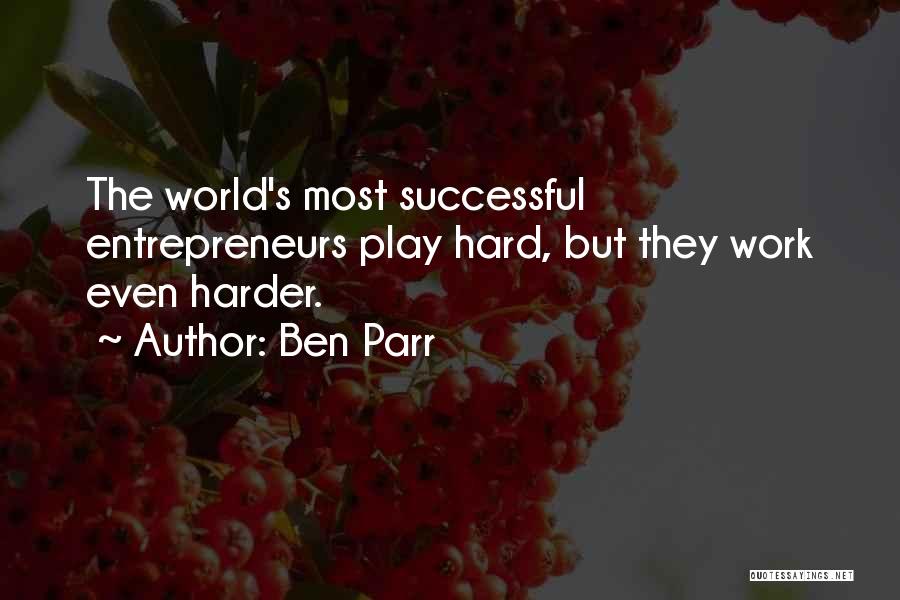 Play Harder Quotes By Ben Parr