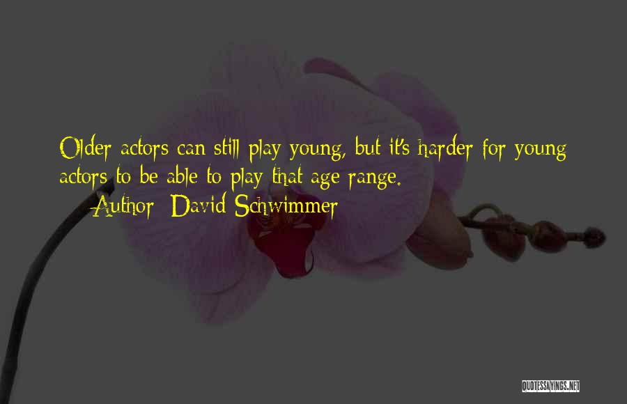 Play Harder Quotes By David Schwimmer