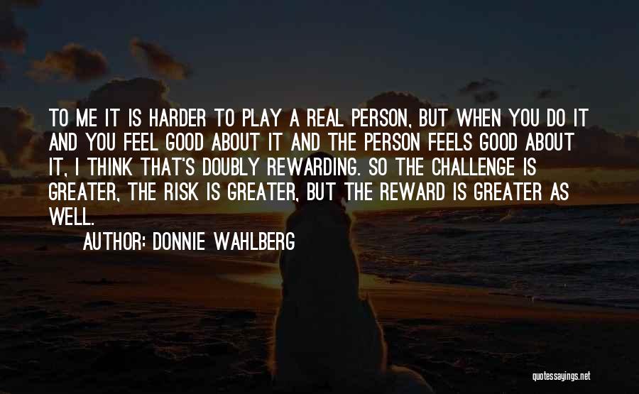 Play Harder Quotes By Donnie Wahlberg