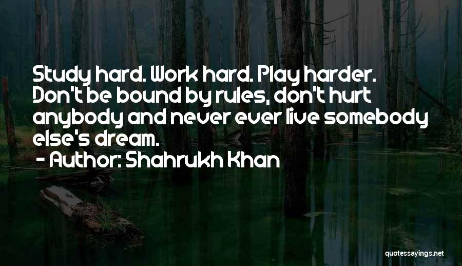 Play Harder Quotes By Shahrukh Khan