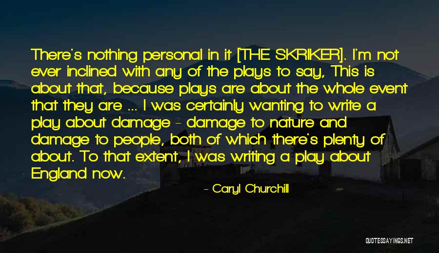 Play In Nature Quotes By Caryl Churchill Play In Nature Quotes By Caryl Churchill