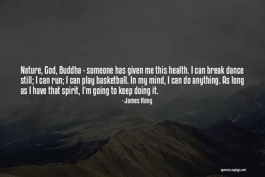 Play In Nature Quotes By James Hong Play In Nature Quotes By James Hong