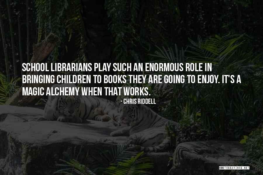 Play In School Quotes By Chris Riddell Play In School Quotes By Chris Riddell