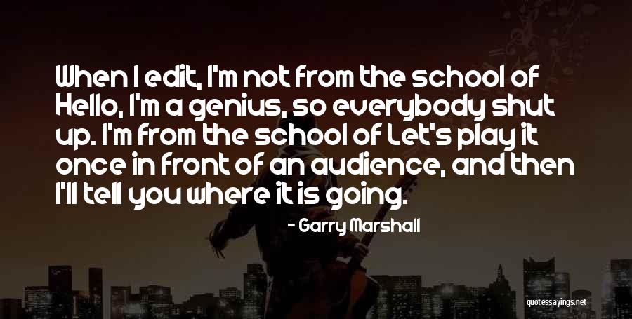 Play In School Quotes By Garry Marshall Play In School Quotes By Garry Marshall