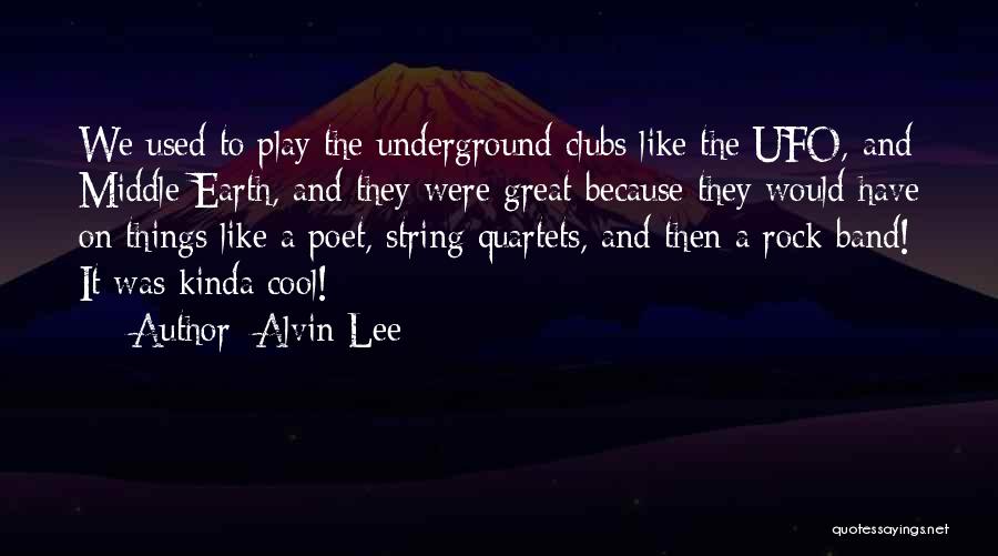 Play It Cool Quotes By Alvin Lee