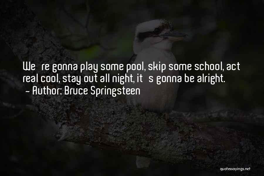 Play It Cool Quotes By Bruce Springsteen