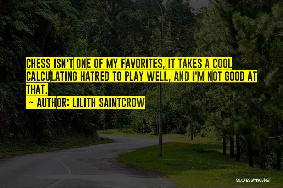 Play It Cool Quotes By Lilith Saintcrow