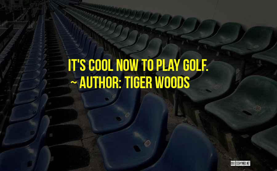 Play It Cool Quotes By Tiger Woods