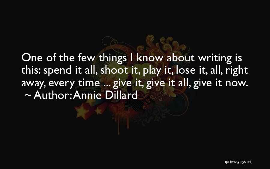 Play It Right Quotes By Annie Dillard