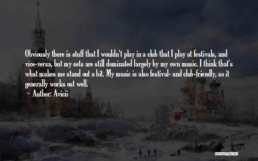 Play It Well Quotes By Avicii