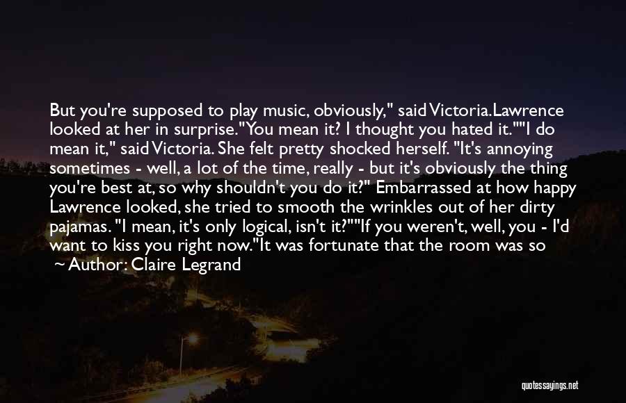 Play It Well Quotes By Claire Legrand