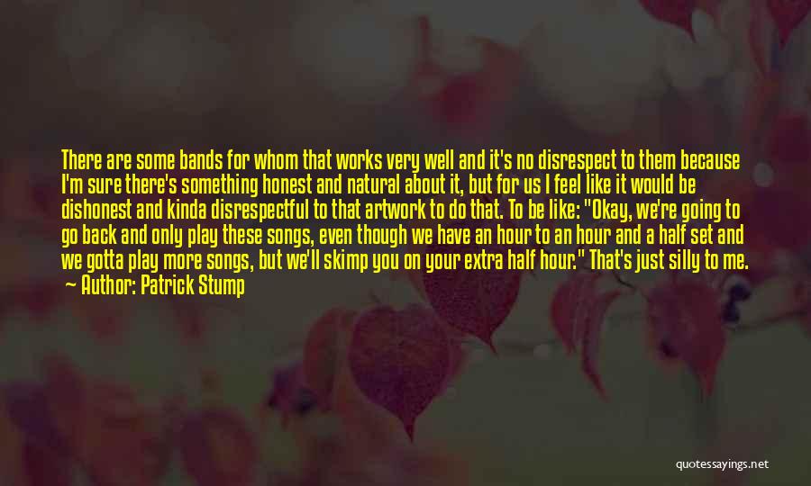 Play It Well Quotes By Patrick Stump