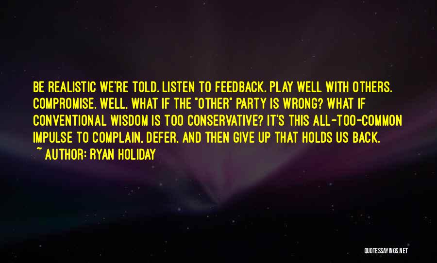 Play It Well Quotes By Ryan Holiday