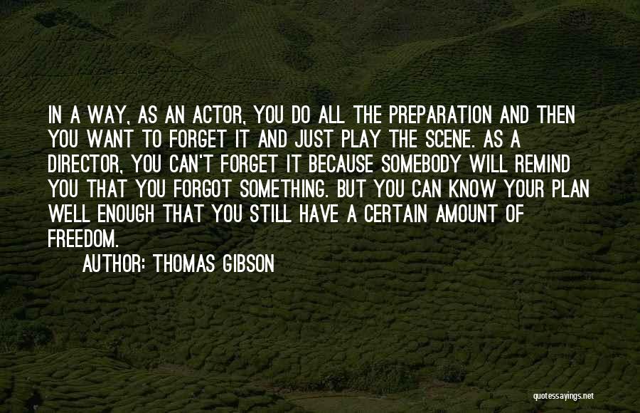 Play It Well Quotes By Thomas Gibson