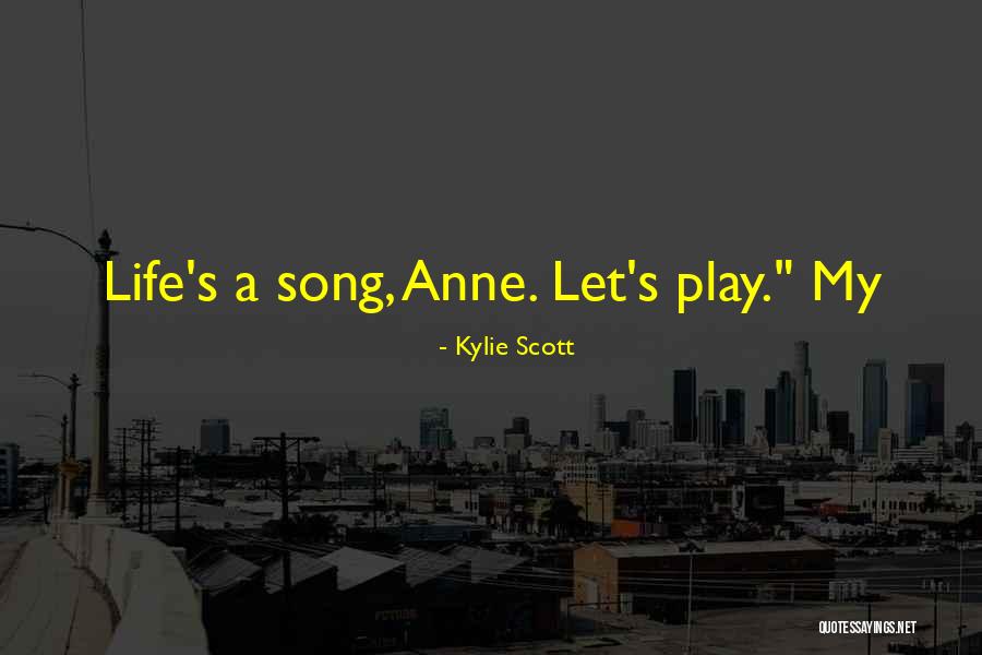 Play Kylie Scott Quotes By Kylie Scott Play Kylie Scott Quotes By Kylie Scott