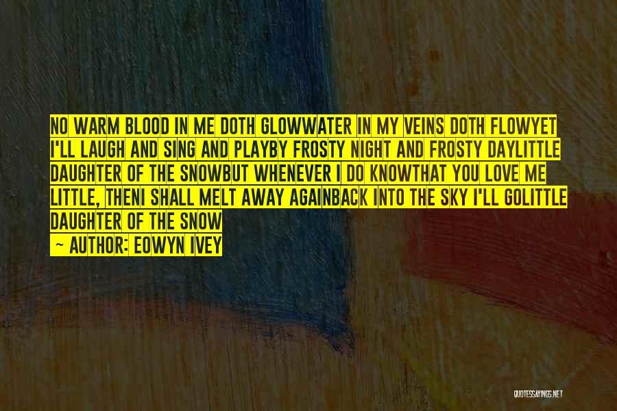 Play Me And I'll Play You Quotes By Eowyn Ivey