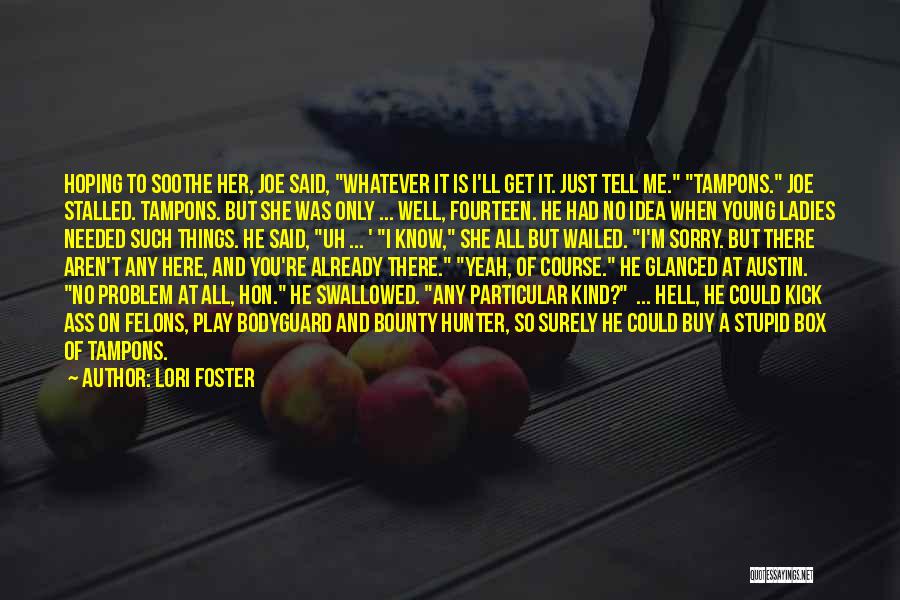 Play Me And I'll Play You Quotes By Lori Foster