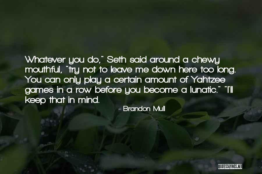 Play Mind Games Quotes By Brandon Mull Play Mind Games Quotes By Brandon Mull
