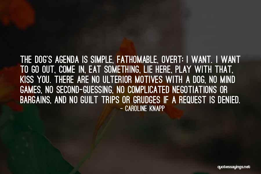 Play Mind Games Quotes By Caroline Knapp Play Mind Games Quotes By Caroline Knapp
