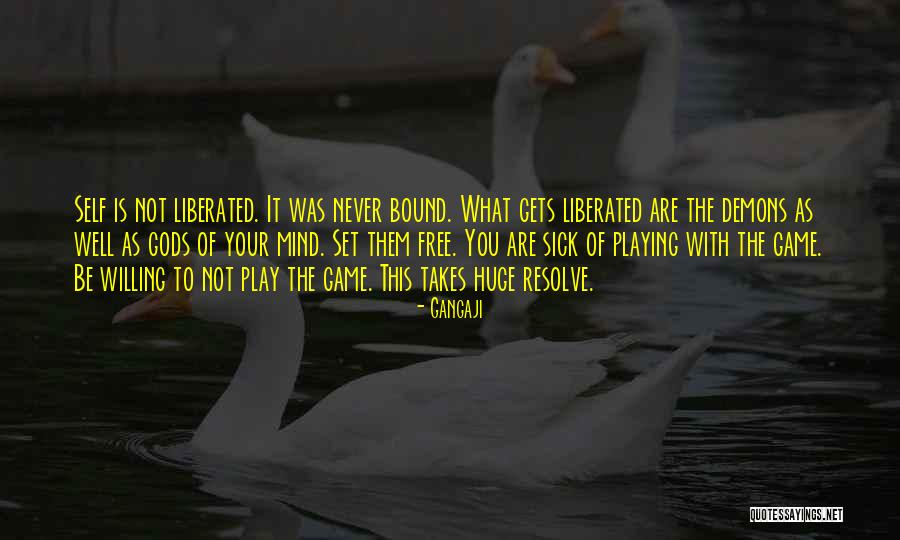 Play Mind Games Quotes By Gangaji Play Mind Games Quotes By Gangaji
