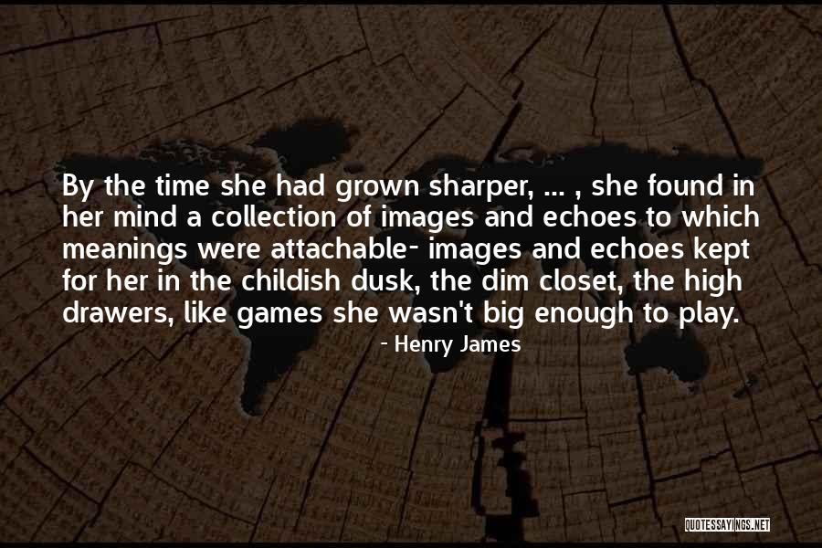 Play Mind Games Quotes By Henry James Play Mind Games Quotes By Henry James