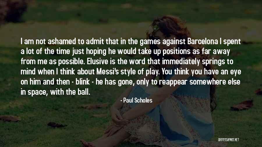 Play Mind Games Quotes By Paul Scholes