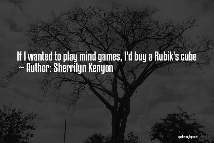 Play Mind Games Quotes By Sherrilyn Kenyon