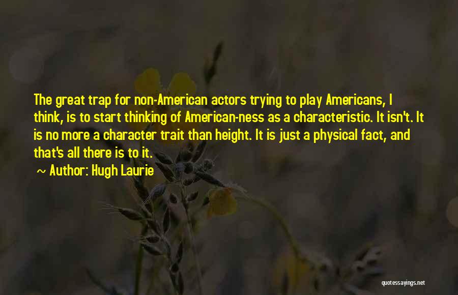 Play More Quotes By Hugh Laurie