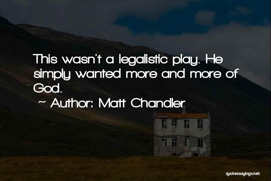 Play More Quotes By Matt Chandler