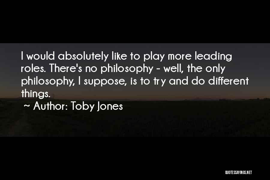 Play More Quotes By Toby Jones