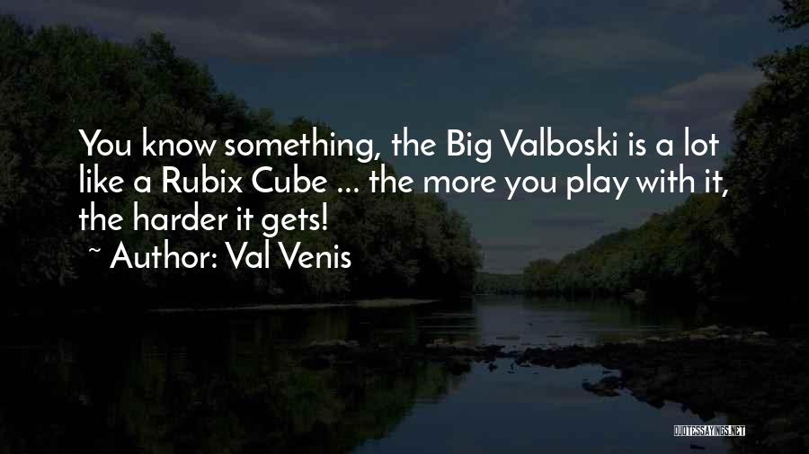 Play More Quotes By Val Venis