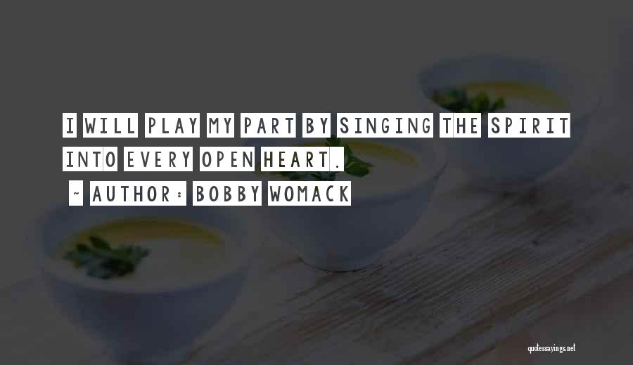 Play My Heart Quotes By Bobby Womack Play My Heart Quotes By Bobby Womack
