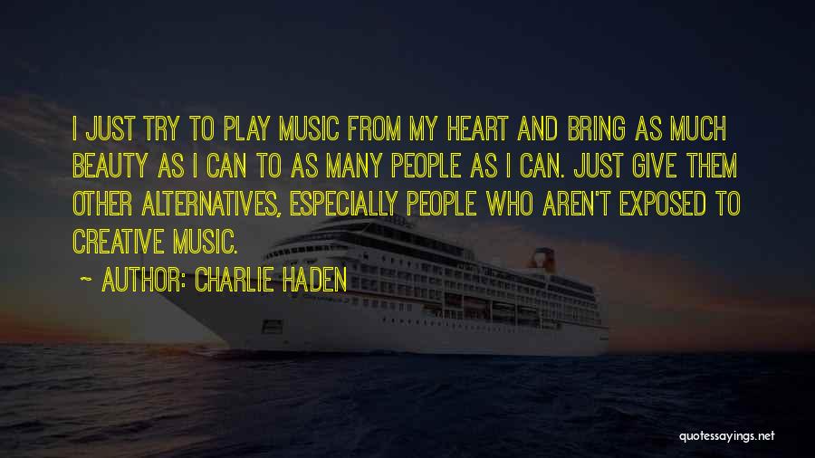 Play My Heart Quotes By Charlie Haden Play My Heart Quotes By Charlie Haden