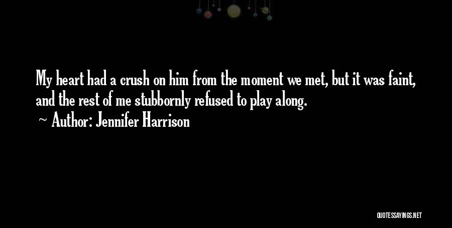 Play My Heart Quotes By Jennifer Harrison
