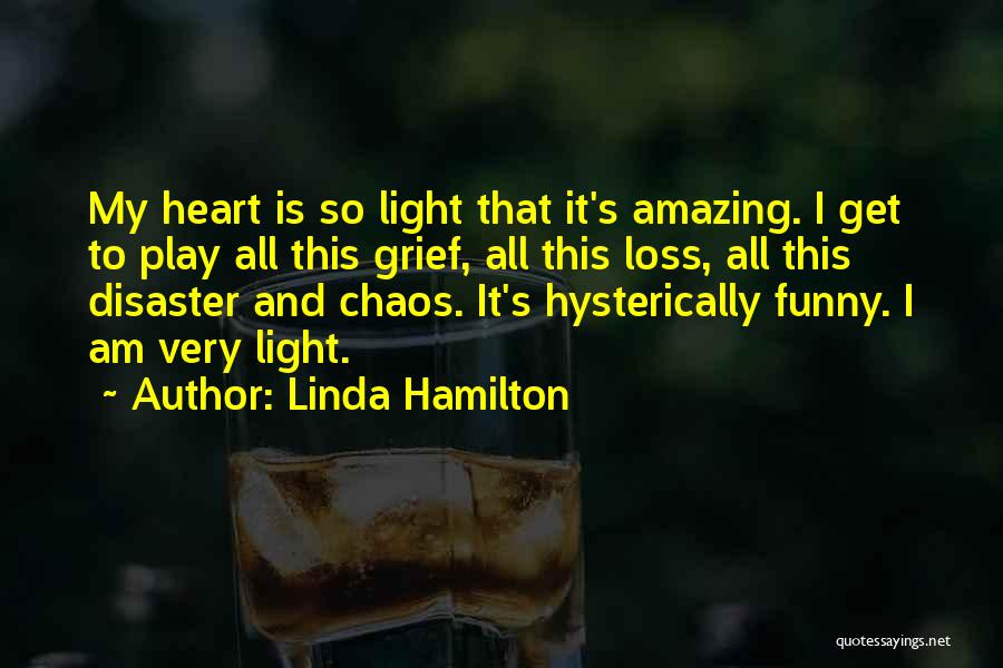 Play My Heart Quotes By Linda Hamilton