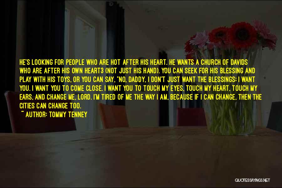 Play My Heart Quotes By Tommy Tenney