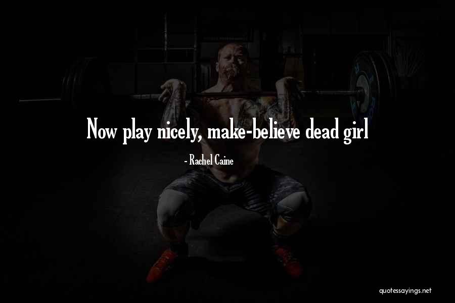 Play Nicely Quotes By Rachel Caine Play Nicely Quotes By Rachel Caine