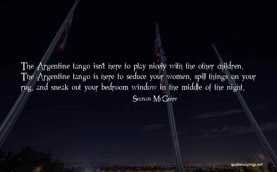 Play Nicely Quotes By Seanan McGuire Play Nicely Quotes By Seanan McGuire